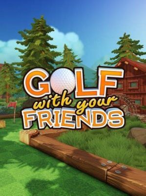 is golf with your friends crossplay: An Unconventional Exploration of Golf Games and Social Dynamics